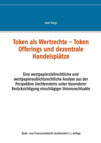 Token als Wertrechte und Token Offerings und dezentrale Handelsplätze – Josef Bergt